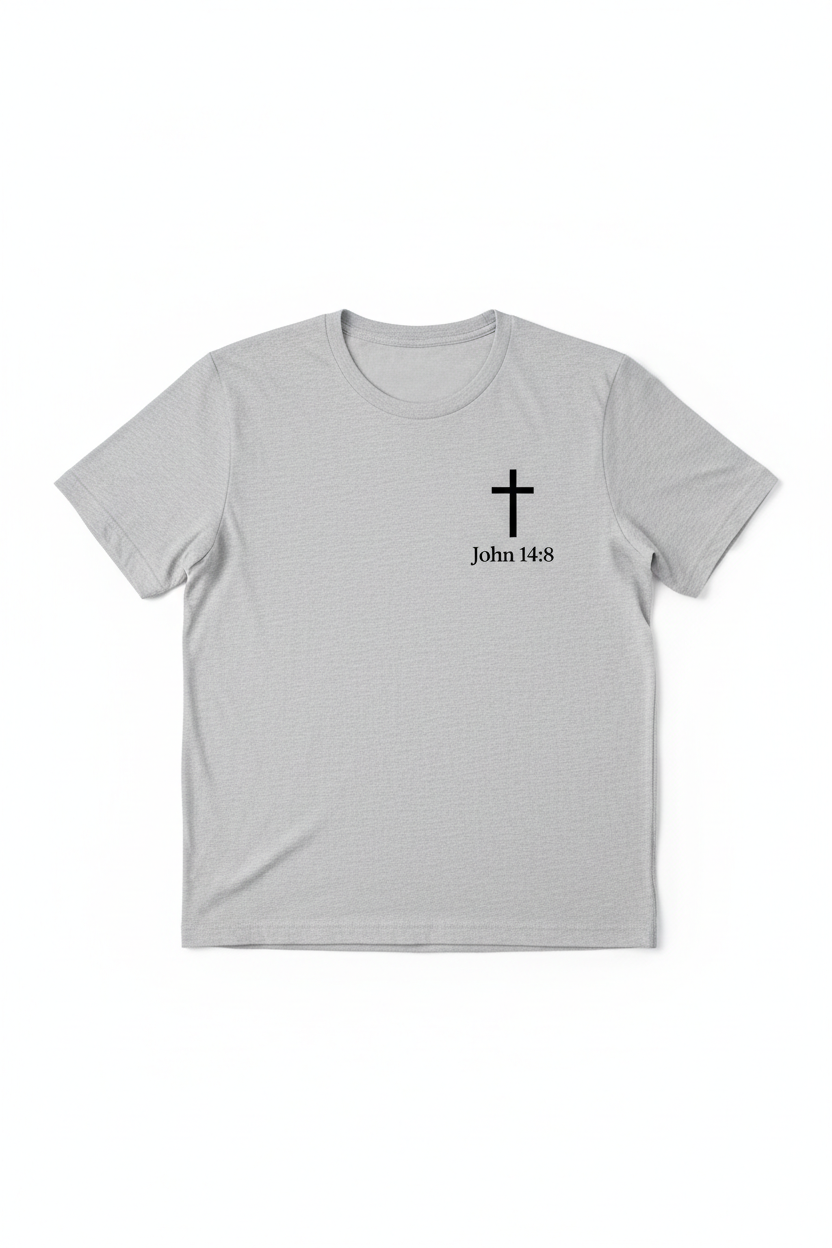 John 14:8 Scripture Tee - Front